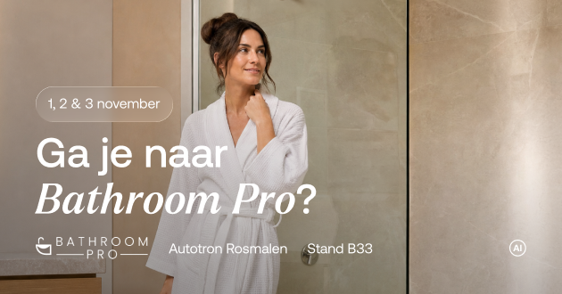 Bathroom Pro, 1, 2 en 3 november in Autotron Rosmalen, stand B33